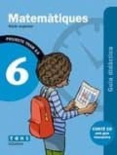 tram 2.0, matematiques, 6 educacio primaria. guia didactica-joan miquel rigual-9788441222182