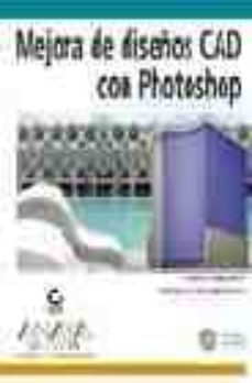 mejora de diseños cad con photoshop (incluye cd-rom)-scott onstott-9788441518582