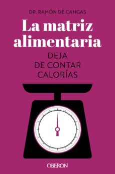 la matriz alimentaria. deja de contar calorias (ebook)-ramon de cangas moran-9788441547582