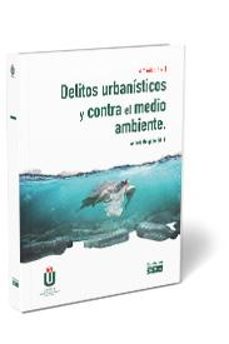 delitos urbanísticos y contra el medio ambiente-andres delgado gil-9788445446782