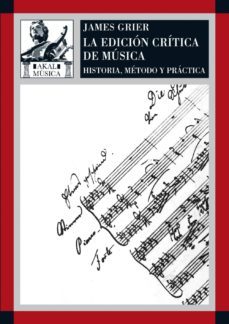 la edicion critica de la musica: historia, metodo y practica-james grier-9788446023982