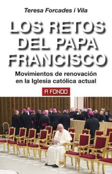 los retos del papa francisco: movimientos de renovacion en la iglesia catolica actual-9788446045182