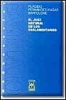 el juez natural de los parlamentarios-placido fernandez viagas bartolome-9788447013982