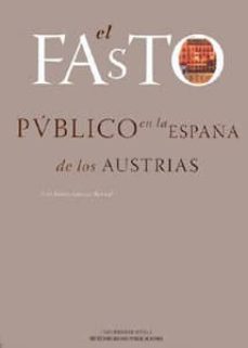 el fasto publico en la españa de los austrias-jose jaime garcia bernal-9788447208982