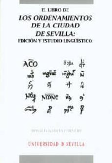 el libro de los ordenamientos de la ciudad de sevilla: edicion y estudio linguistico-9788447209682