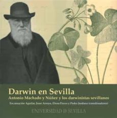 darwin en sevilla: antonio machado y nuñez y los darwinistas sevi llanos-encarnacion aguilar-9788447211982