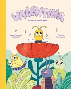 valentina, l'abella solitaria-jean françois senechal-pascale bonenfant-9788447955282