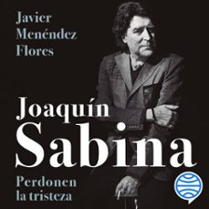 joaquin sabina. perdonen la tristeza (audiolibro)-javier menendez flores-9788448024482