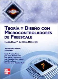 teoria y diseño con microcontroladores de freescale: familia flex is de 32 bits mcf5iqe-antonio diaz estrella-9788448170882
