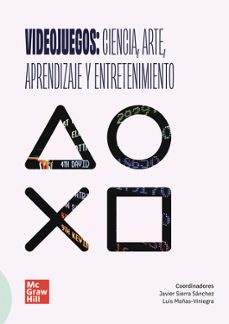 videojuegos: ciencia, arte, aprendizaje y entretenimiento-javier sierra sanchez-luis mañas-9788448641382