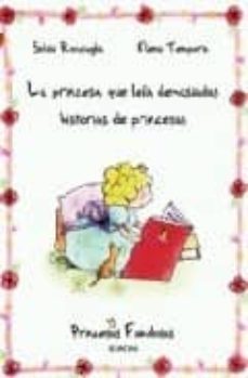 la princesa que leia demasiadas historias de princesas (princesas fabulosas)-silvia roncaglia-elena temporin-9788448828882