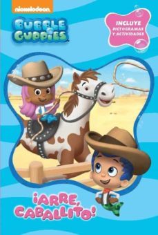 ¡arre, caballito! (bubble guppies. pictogramas 2)-9788448845582