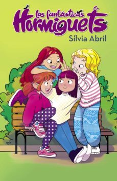 las fantásticas hormiguets (las fantásticas hormiguets 1) (ebook)-silvia abril-9788448856182