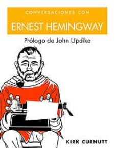conversaciones con ernest hemingway-kirk curnutt-9788449320682