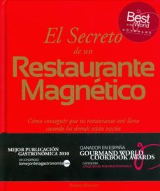 el secreto de un restaurante magnetico: como conseguir que tu res taurante este lleno cuando los demas estan vacios-9788461330782