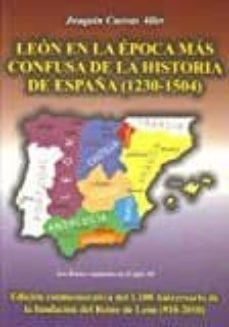 leon en la epoca mas confusa de la historia de españa (1230-1504)-joaquin cuevas aller-9788461375882