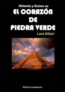 historia y ficcion en el corazon de piedra verde de madariaga-lara altieri-9788461581382