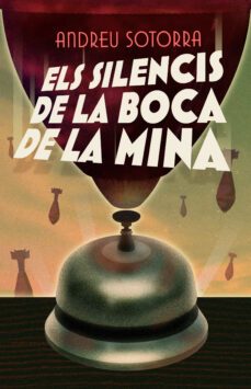 els silencis de la boca de mina-andreu sotorra-9788466147682