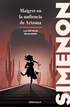maigret en la audiencia de arizona (las novelas de maigret)-georges simenon-9788466382182