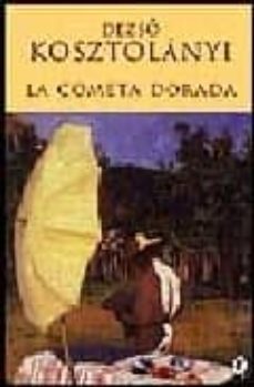 la cometa dorada-dezso kosztolanyi-9788466632782