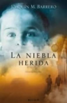 la niebla herida (serie corazon rodriguez 2)-9788466633482