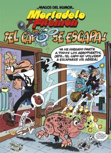 ¡el capo se escapa! (magos del humor mortadelo y filemon)-francisco ibañez-9788466659482