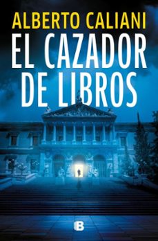el cazador de libros (ebook)-alberto caliani-9788466682282