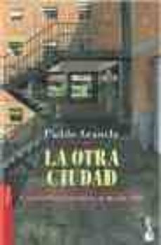 la otra ciudad (finalista premio primavera de novela 2003)-9788467014082