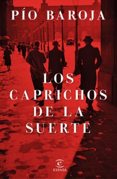 (pe) los caprichos de la suerte-pio baroja-9788467046182