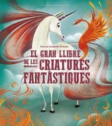 el gran llibre de les criatures fantastiques-giuseppe d anna-9788468272382