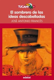 el sombrero de las ideas descabelladas-9788468307282