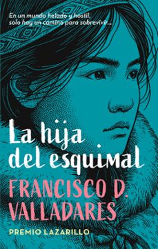 la hija del esquimal (ebook)-francisco diaz valladares-9788468377582