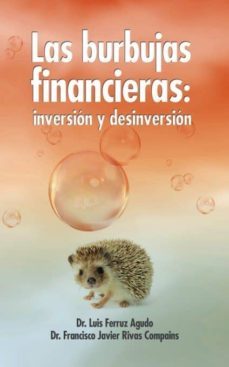 las burbujas financieras. inversion y desinversion (ebook)-luis agudo ferruz-francisco javier rivas compains-9788468500782
