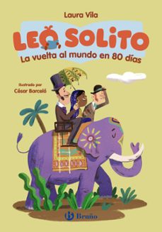 leo solito la vuelta al mundo en 80 dias-laura vila-jules verne-9788469643082