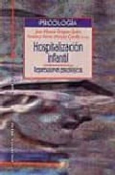 hospitalizacion infantil: repercusiones psicologicas. teoria y pr actica-juan manuel ortigosa quiles-francisco xavier mendez carrillo-9788470307782