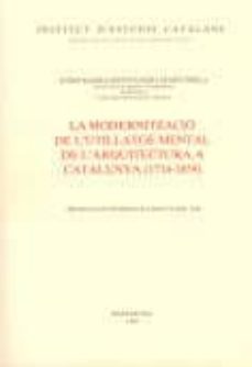 modernitzacio de l utillatge mental de l arquitectura a catalunya-josep maria montaner i martorell-9788472831582
