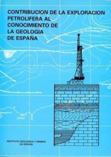 contribucion de la exploracion petrolifera al conocimiento de geo l-9788474743982