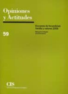 opiniones y actitudes nº 59: encuesta de fecundidad, familia y va lores 2006-margarita delgado-9788474764482