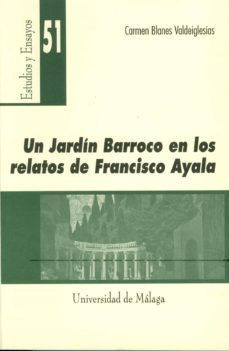 un jardin barroco en los relatos de francisco ayala-9788474968682