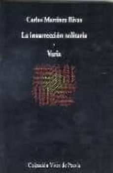 la insurreccion solitaria, seguida de varia-carlos martinez rivas-9788475223582