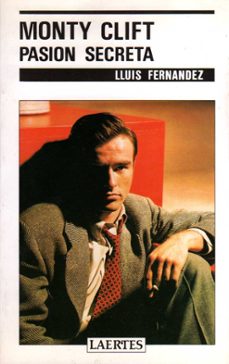 monty clift pasion secreta-lluis fernandez-9788475841182