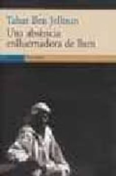 una absencia enllvernadora de llum-tahar ben jelloun-9788475967882