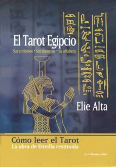 el tarot egipcio: sus simbolos, sus numeros, su alfabeto: como le er el tarot-9788476271582