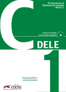 preparacion al diploma de español nivel superior c1 ( dele ) : nueva edicion con color  (contiene cd)-9788477116882