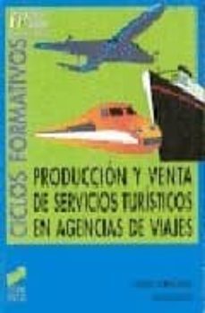 produccion y venta de servicios turisticos en agencias de viajes-9788477384182