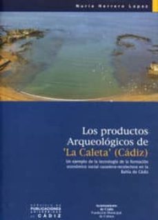 los productos arqueologicos de la caleta (cadiz)-nuria herrero lapaz-9788477867982