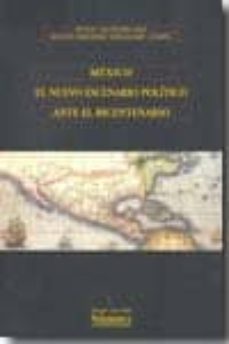 mexico el nuevo escenario politico ante el bicentenario-manuel alcantara saez-9788478002382
