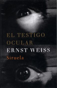 el testigo ocular-ernst weiss-9788478446582