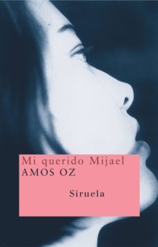 mi querido mijael-amos oz-9788478448982