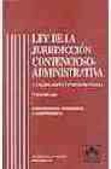 ley de la jurisdiccion contencioso-administrativa: comentarios, j urisprudencia, concordancias (7ª ed.)-9788478799282